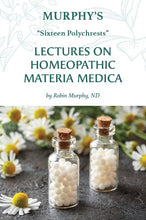 Load image into Gallery viewer, Murphy's "Sixteen Polychrests" - Lectures on Homeopathic Materia Medica